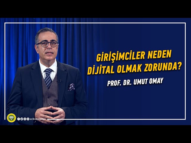 GİRİŞİMCİLER NEDEN DİJİTAL OLMAK ZORUNDA?