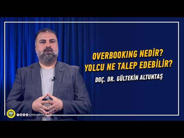 OVERBOOKING NEDİR? YOLCU HANGİ HAKLARI TALEP EDEBİLİR?