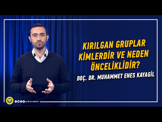 KIRILGAN GRUPLAR KİMLERDİR VE NEDEN ÖNCELİKLİDİR?