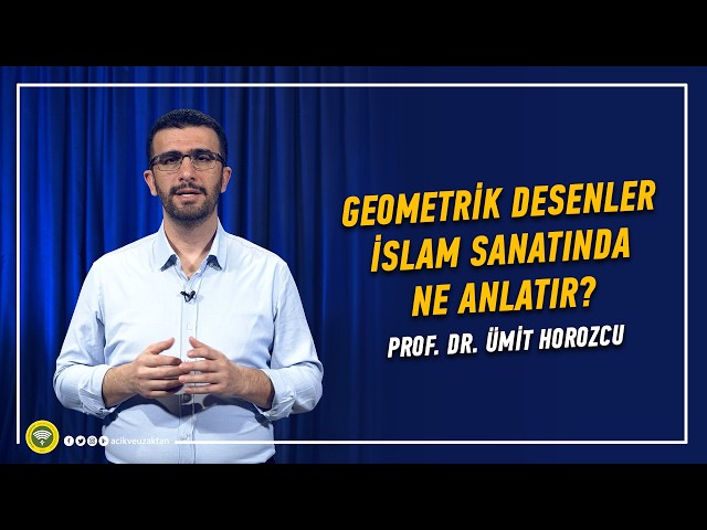 GEOMETRİK DESENLER İSLAM SANATINDA NE ANLATIR?