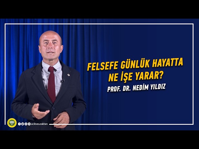 FELSEFE GÜNLÜK HAYATTA NE İŞE YARAR?